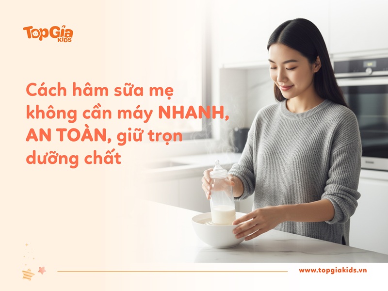 cách hâm sữa mẹ không cần máy