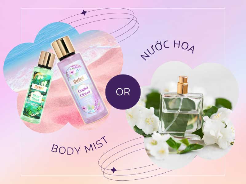 Body Mist Là Gì? Khác Gì Với Nước Hoa Mà Ai Cũng Dễ Nhầm Lẫn?