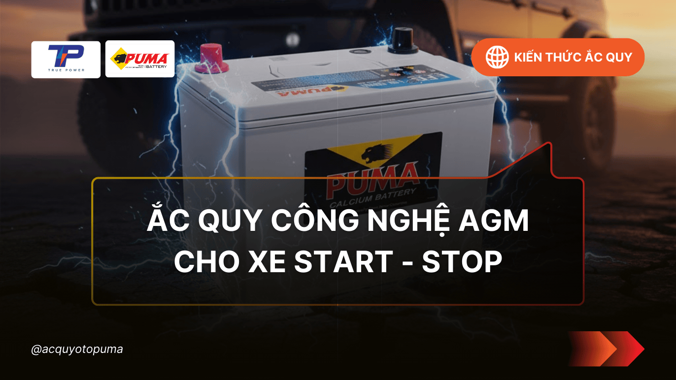 Ắc quy AGM - Lựa chọn hoàn hảo cho xe ô tô công nghệ Start - Stop