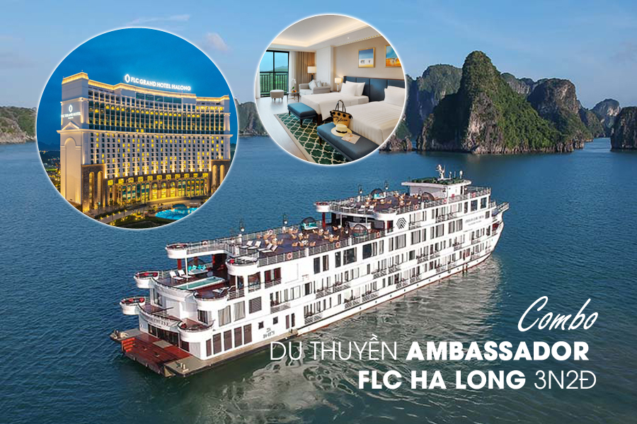 Combo Du thuyền Ambassador + khách sạn FLC Hạ Long 3N2Đ