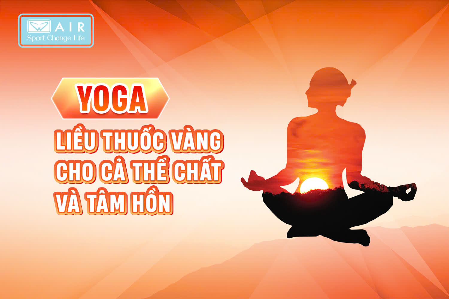 🧘♀️ YOGA – LIỀU THUỐC VÀNG CHO CẢ THỂ CHẤT VÀ TÂM HỒN