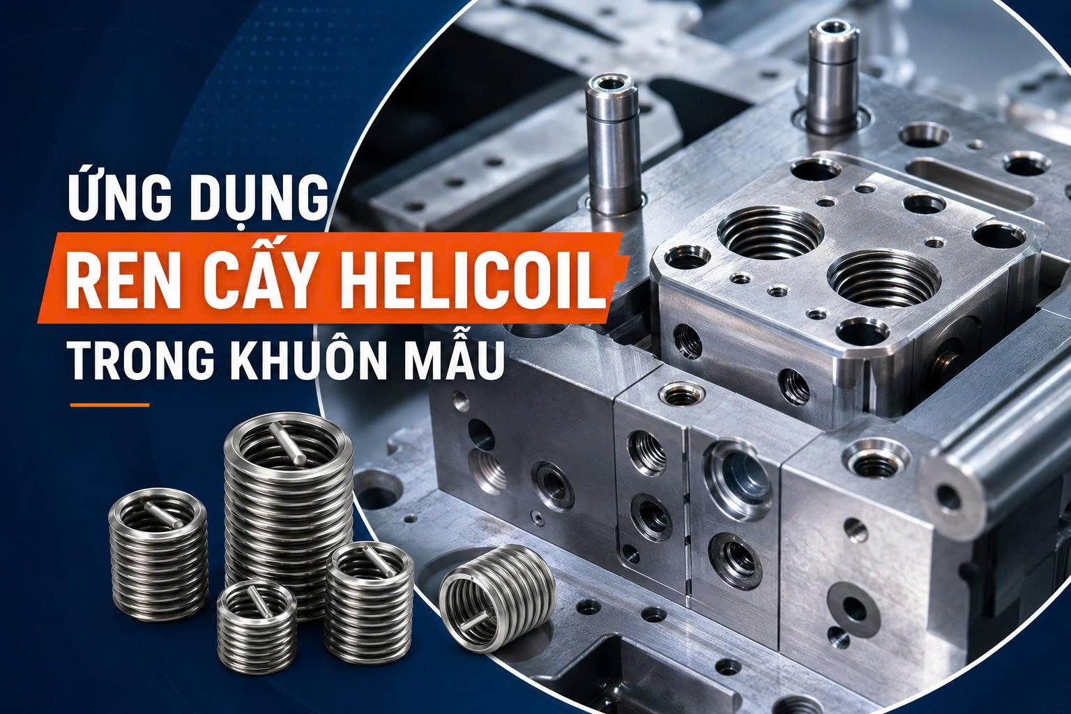 Ứng dụng ren cấy Helicoil trong khuôn mẫu