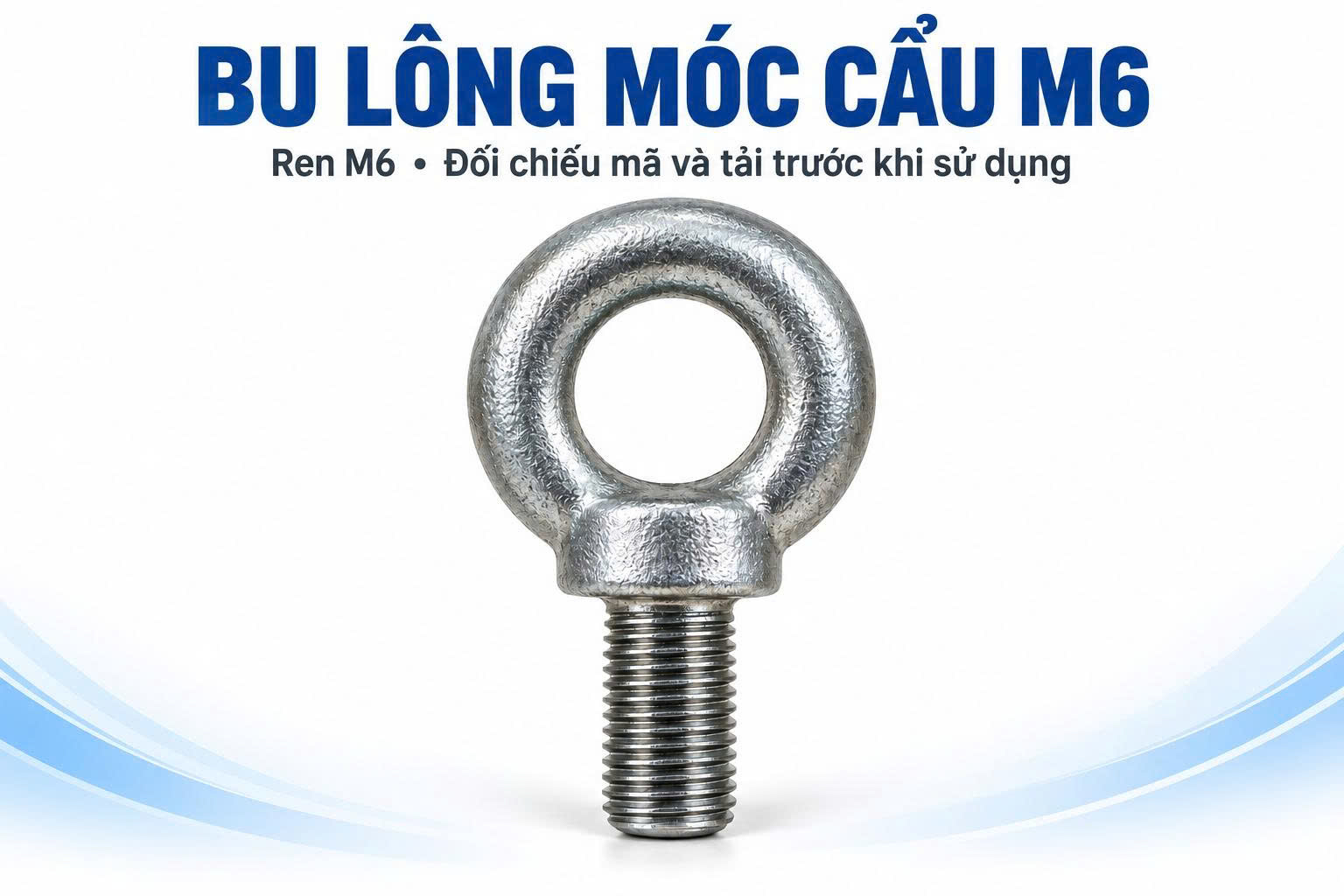 Bu lông móc cẩu M6