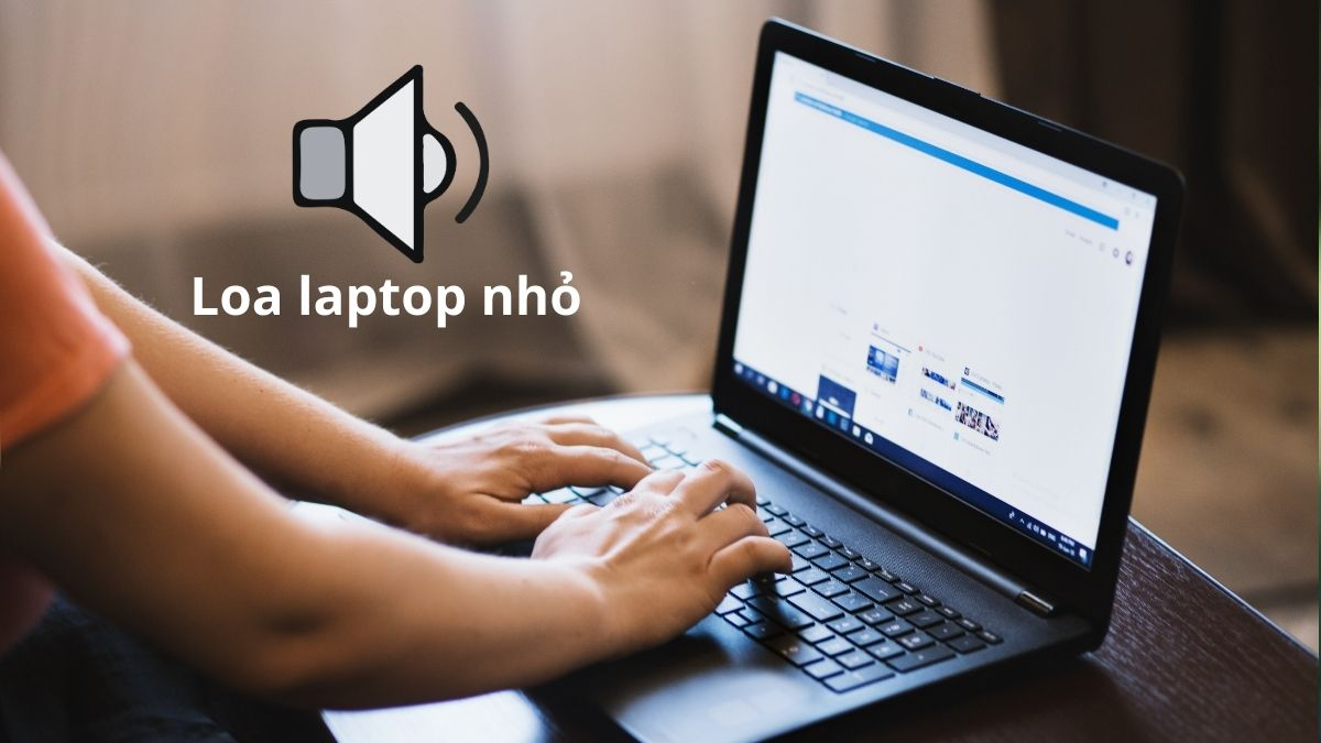 Loa Laptop Phát Âm Rất Nhỏ Dù Âm Lượng Đã Tối Đa – Dịch Vụ Sửa Chữa Laptop Phú Quốc | Máy Tính Phú Quốc | Vi Tính Hải Đăng