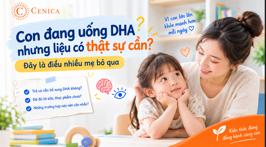 Con đang uống DHA nhưng liệu có thật sự cần? Đây là điều nhiều mẹ bỏ qu