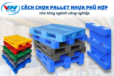 Pallet Nhựa Trong Công Nghiệp: Hướng Dẫn Chọn Lựa Phù Hợp