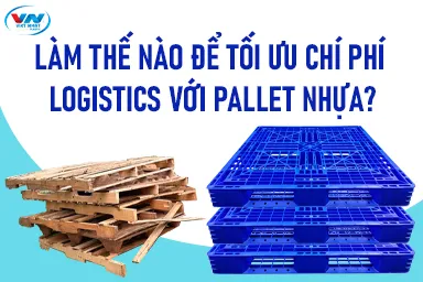 su-dung-pallet-nhua-de-toi-uu-chi-phi