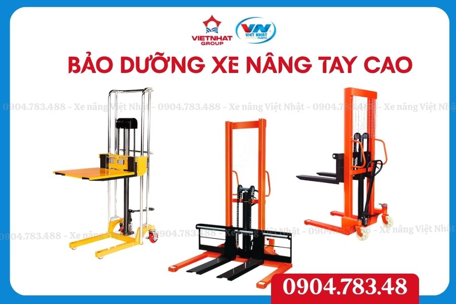 Bảo dưỡng xe nâng tay cao – Bí quyết kéo dài tuổi thọ thiết bị