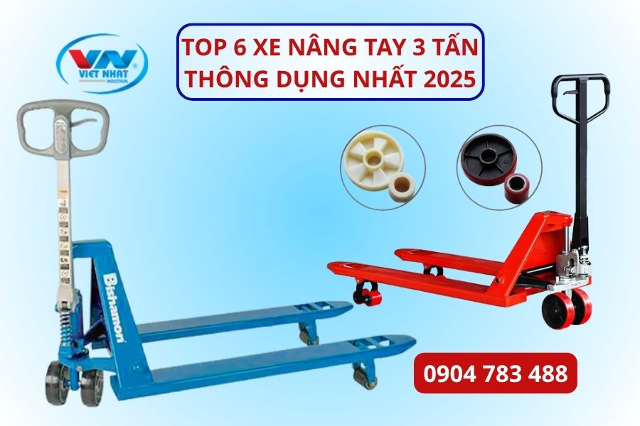 Top 6 xe nâng tay 3 tấn phổ biến nhất năm 2025