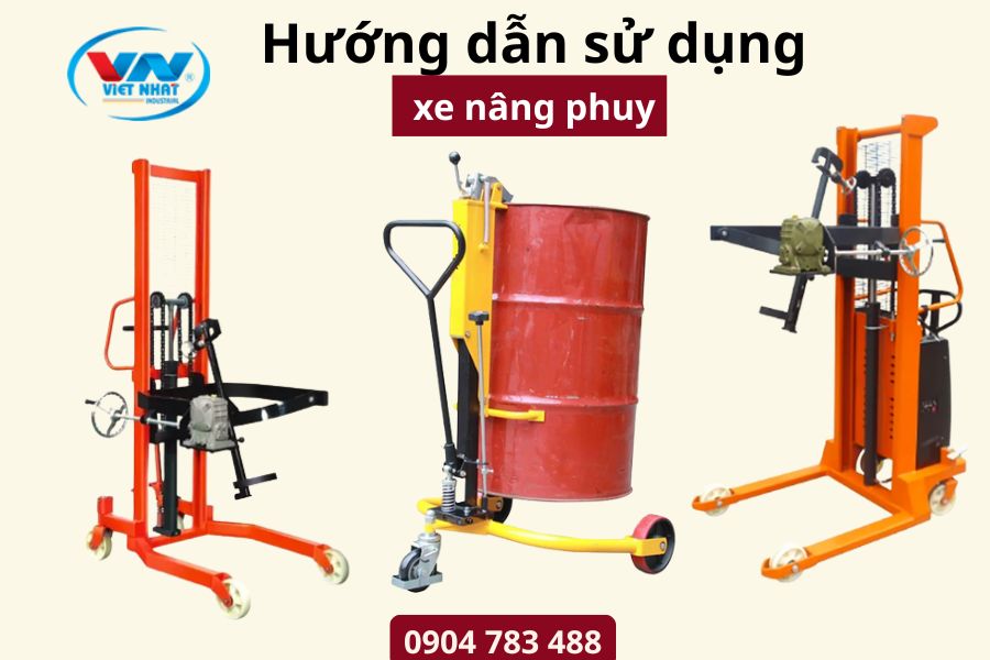Hướng Dẫn Sử Dụng Xe Nâng Phuy: An Toàn và Hiệu Quả