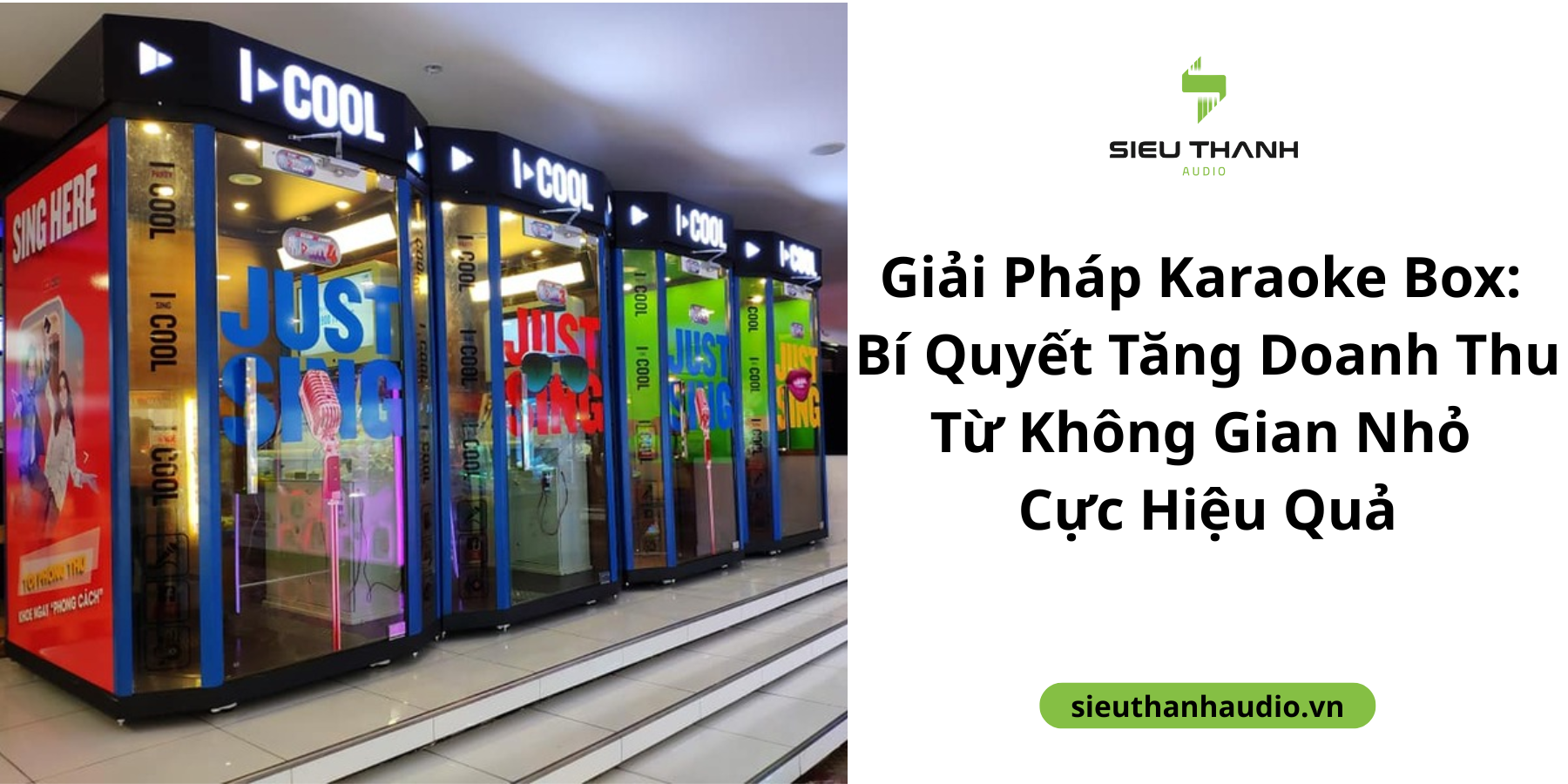 Giải Pháp Karaoke Box: Bí Quyết Tăng Doanh Thu Từ Không Gian Nhỏ Cực Hiệu Quả