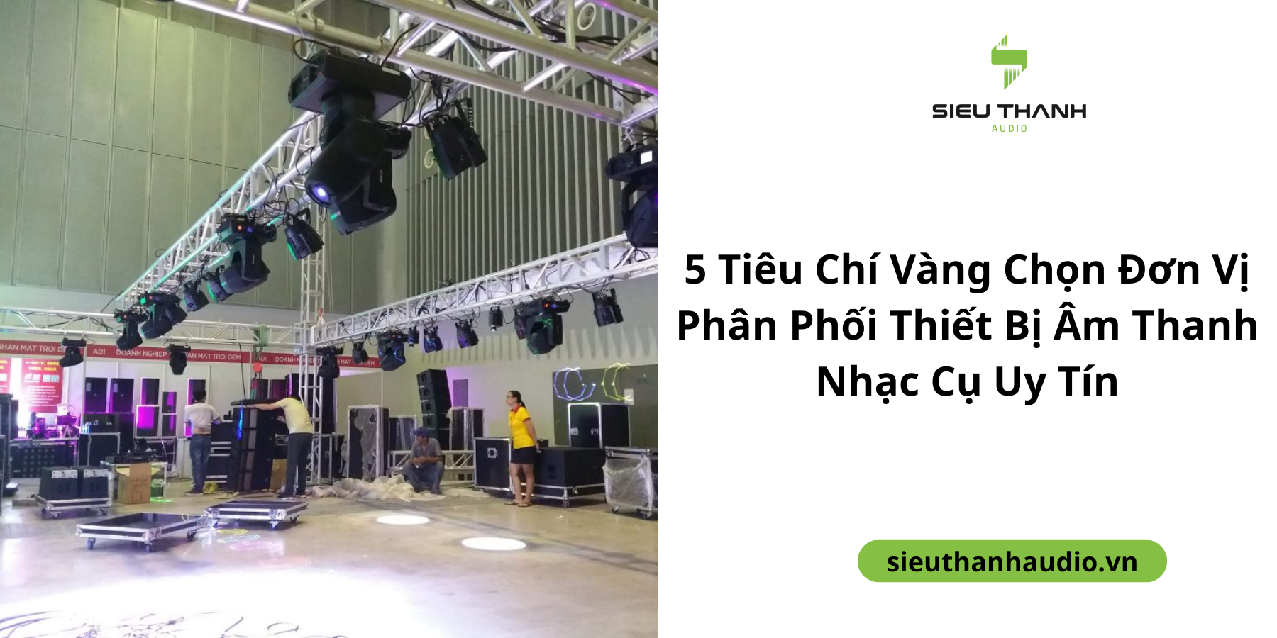 5 Tiêu Chí Vàng Chọn Nhà Phân Phối Thiết Bị Âm Thanh Nhạc Cụ Uy Tín