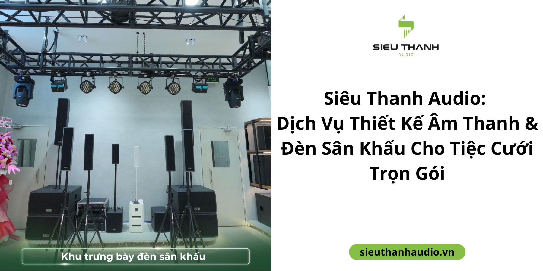 Siêu Thanh Audio: Dịch Vụ Thiết Kế Âm Thanh & Đèn Sân Khấu Cho Tiệc Cưới Trọn Gói