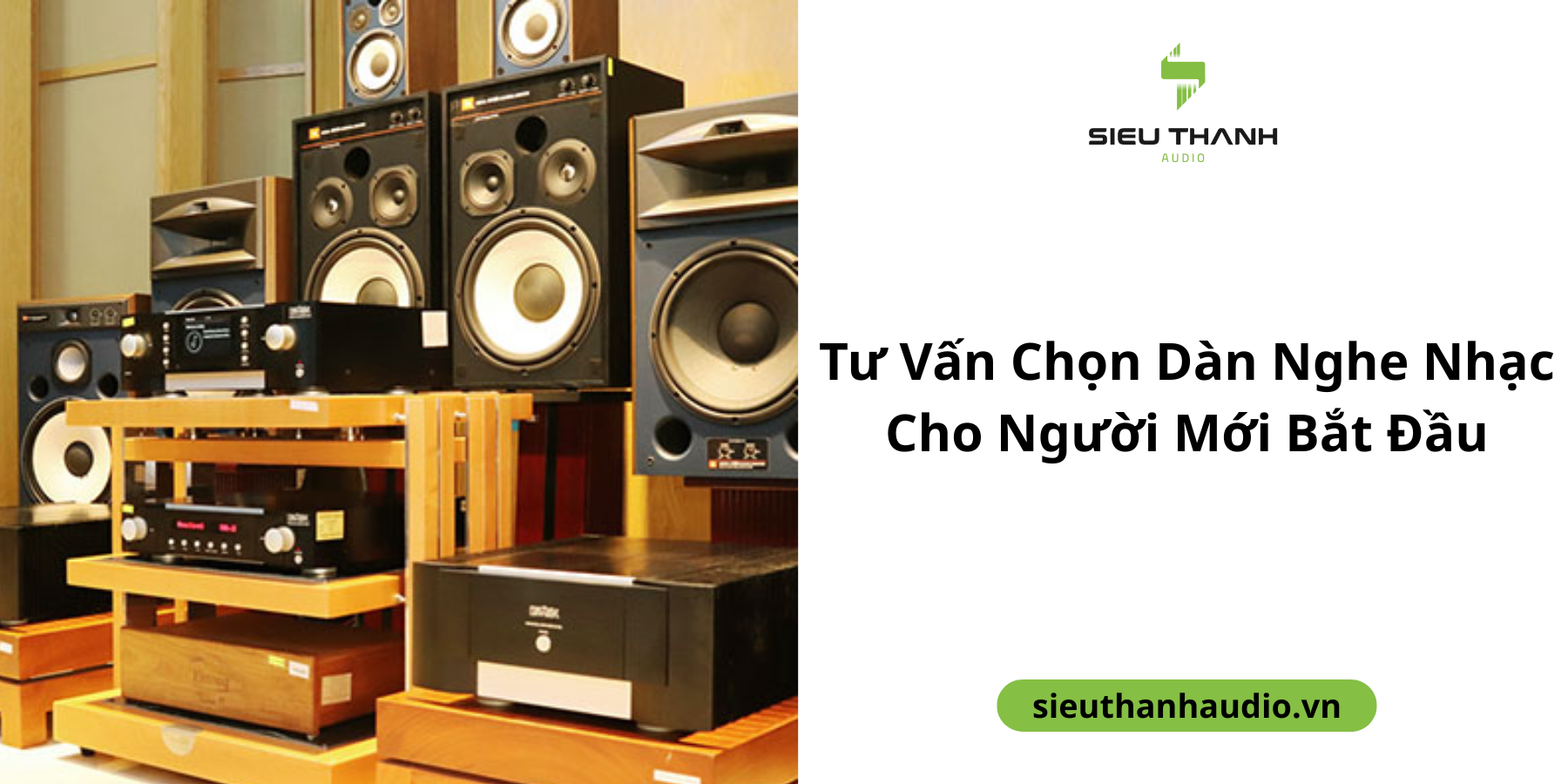 Tư Vấn Chọn Dàn Nghe Nhạc Cho Người Mới Bắt Đầu