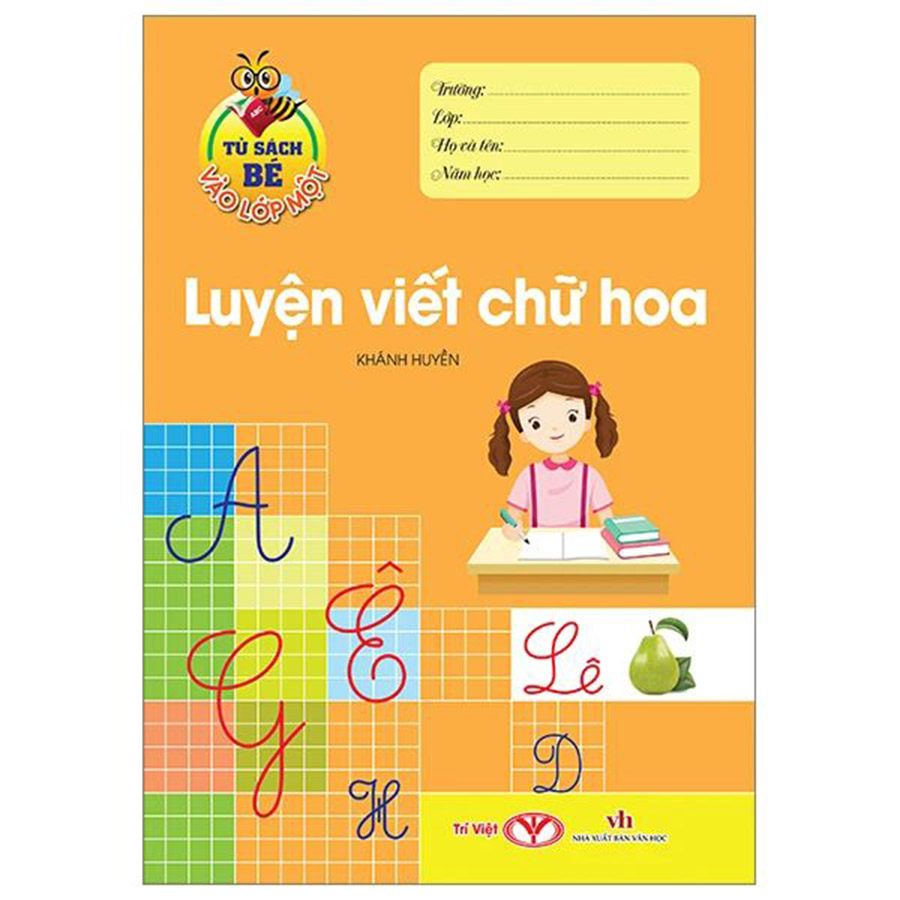 Tủ Sách Bé Vào Lớp Một - Luyện Viết Chữ Hoa