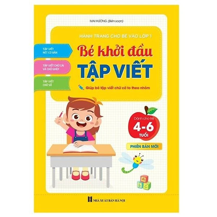 Hành Trang Cho Bé Vào Lớp 1 - Bé Khởi Đầu Tập Viết Dành Cho Trẻ 4 - 6 Tuổi - Phiên Bản Mới