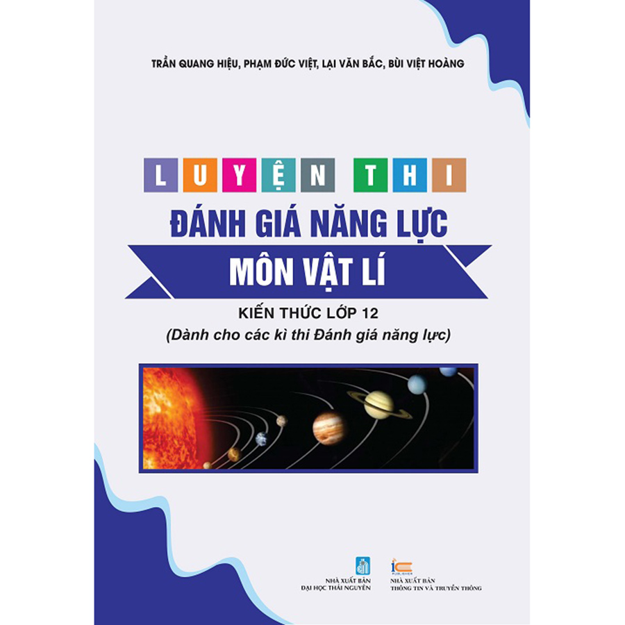 Luyện Thi Đánh Giá Năng Lực Môn Vật Lí (Kiến Thức Lớp 12) (Dành Cho Các Kì Thi Đánh Giá Năng Lực)