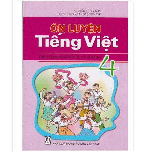 Ôn Luyện Tiếng Việt Lớp 4 Theo Chuẩn Kiến Thức Và Kĩ Năng