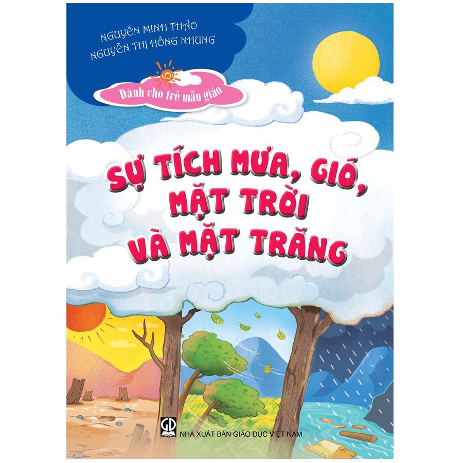 Sự Tích Mưa, Gió, Mặt Trời Và Mặt Trăng (Truyện Dành Cho Trẻ Mẫu Giáo)