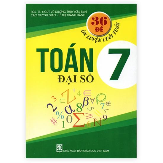 36 Đề Ôn Luyện Cuối Tuần Toán Lớp 7 Đại Số