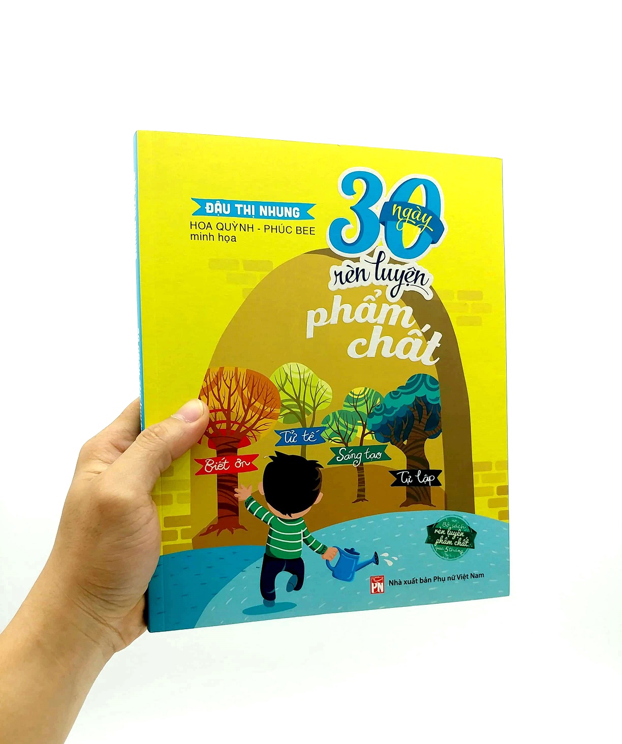 30 Ngày Rèn Luyện Phẩm Chất - Biết Ơn, Tử Tế, Sáng Tạo, Tự Lập
