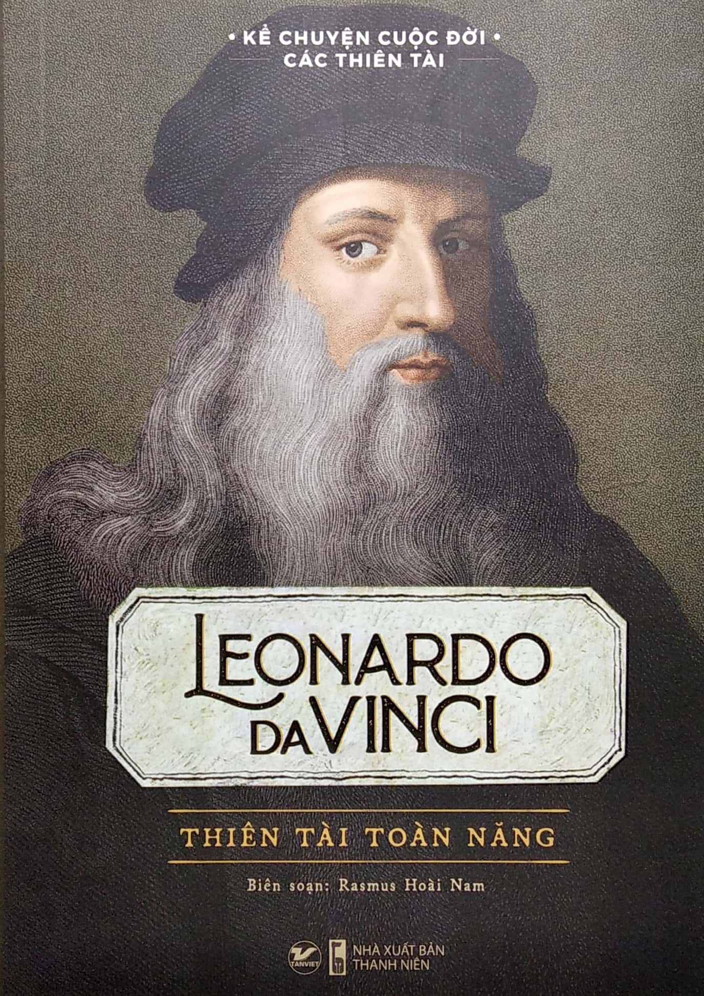 Kể Chuyện Cuộc Đời Các Thiên Tài - Leonardo Da Vinci - Thiên Tài Toàn Năng