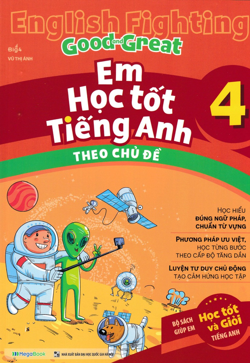 English Fighting Good And Great Em Học Tốt Tiếng Anh Theo Chủ Đề Lớp 4