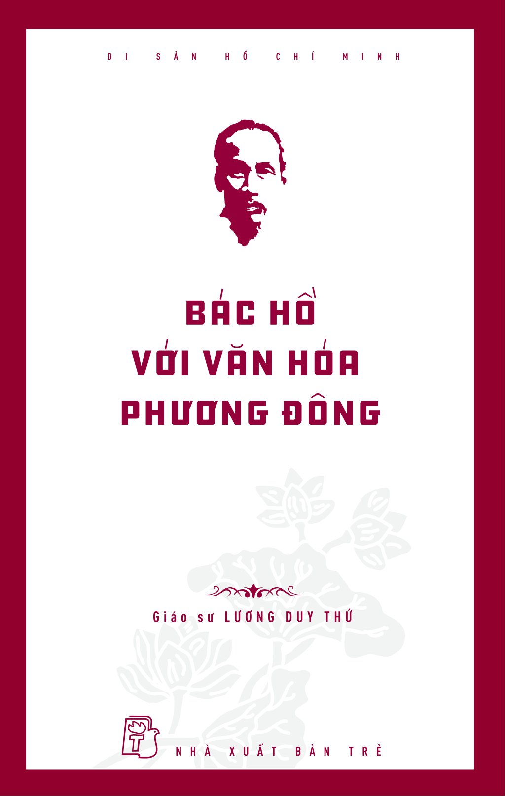 Di Sản Hồ Chí Minh - Bác Hồ Với Văn Hóa Phương Đông