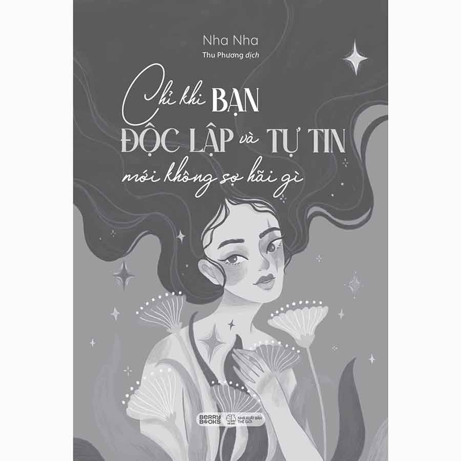 Chỉ Khi Bạn Độc Lập Và Tự Tin Mới Không Sợ Hãi Gì