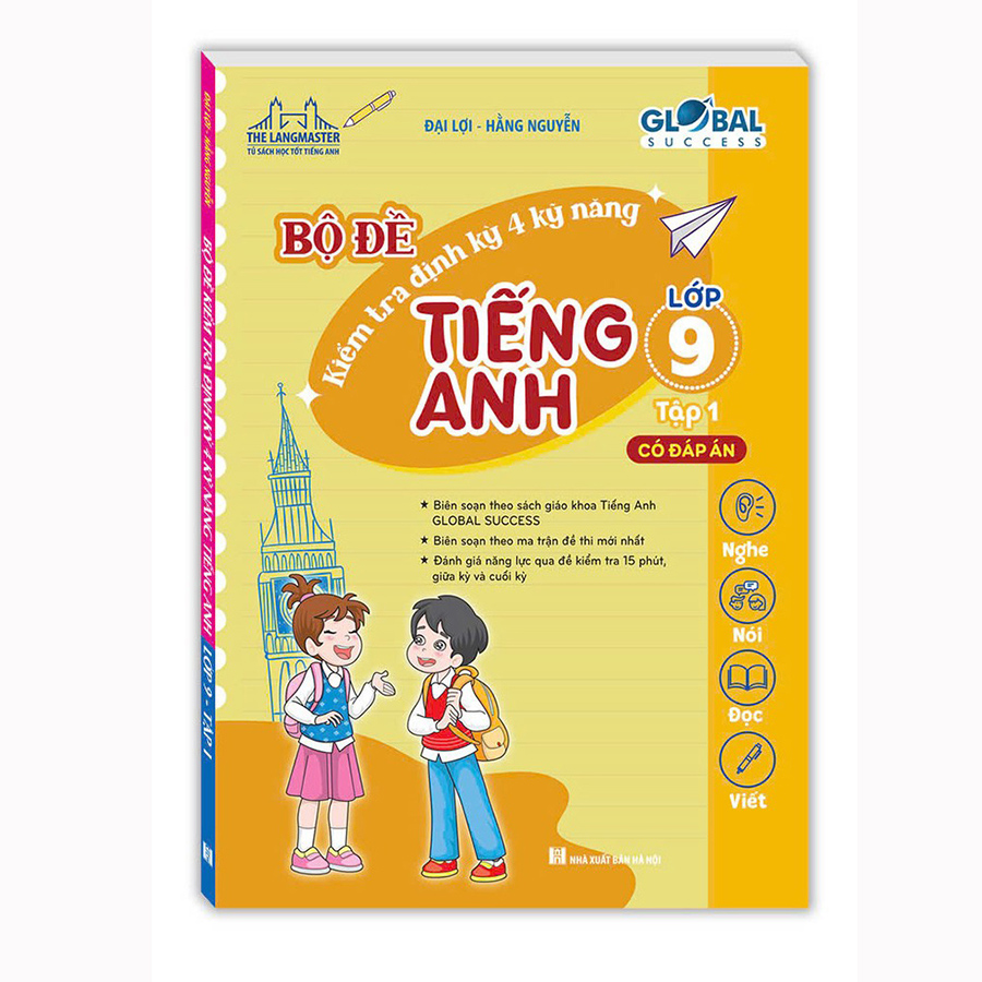 Bộ Đề Kiểm Tra Định Kỳ 4 Kỹ Năng Tiếng Anh 9 Tập 1 - Có Đáp Án (Global Success)