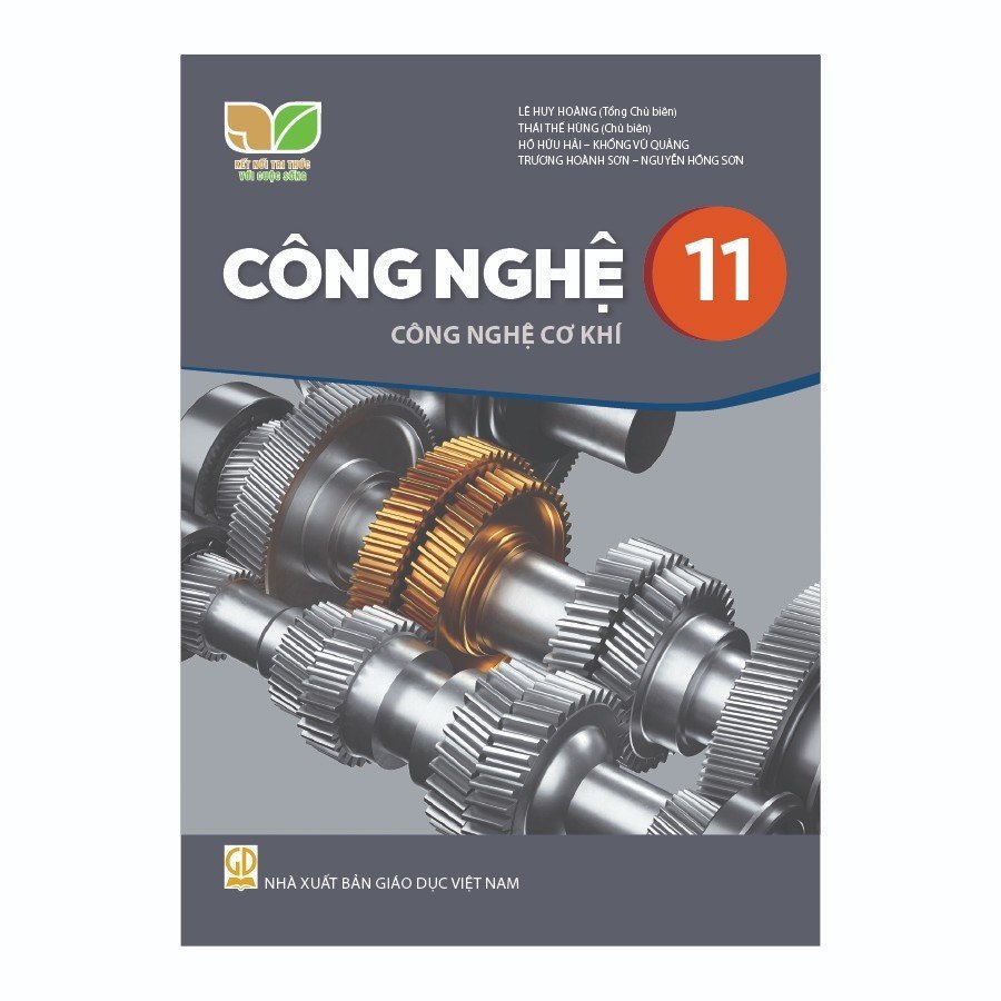 Công Nghệ Lớp 11 - Công Nghệ Cơ Khí (Kết Nối Tri Thức Với Cuộc Sống)