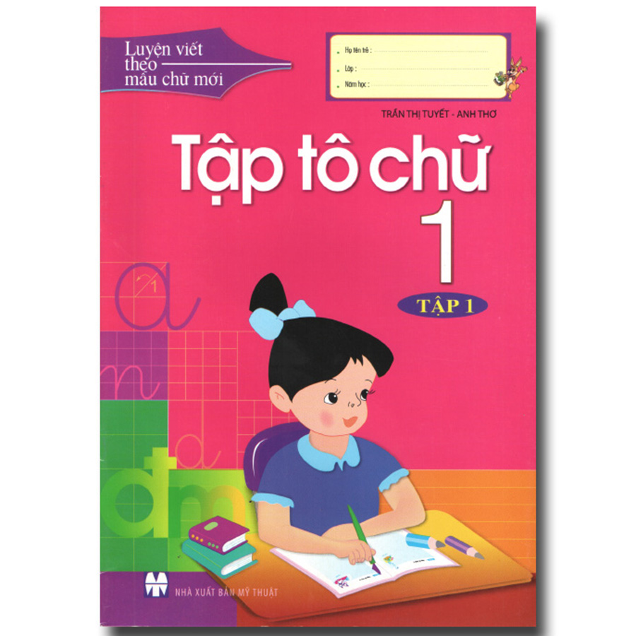 Luyện Viết Theo Mẫu Chữ Mới - Tập Tô Chữ Lớp 1 Tập 1
