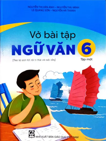 Vở Bài Tập Ngữ Văn Lớp 6 Tập 1 (Kết Nối Tri Thức Với Cuộc Sống)