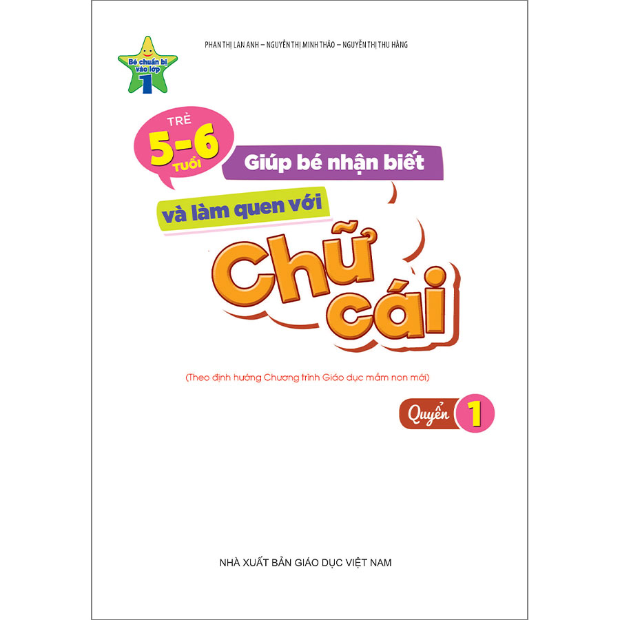 Giúp Bé Nhận Biết Và Làm Quen Với Chữ Cái - Quyển 1 (5 - 6 tuổi)