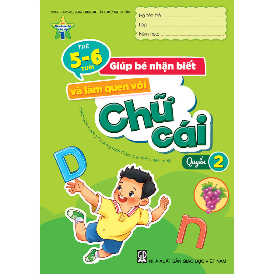 Giúp Bé Nhận Biết Và Làm Quen Với Chữ Cái - Quyển 2 (5-6 Tuổi)
