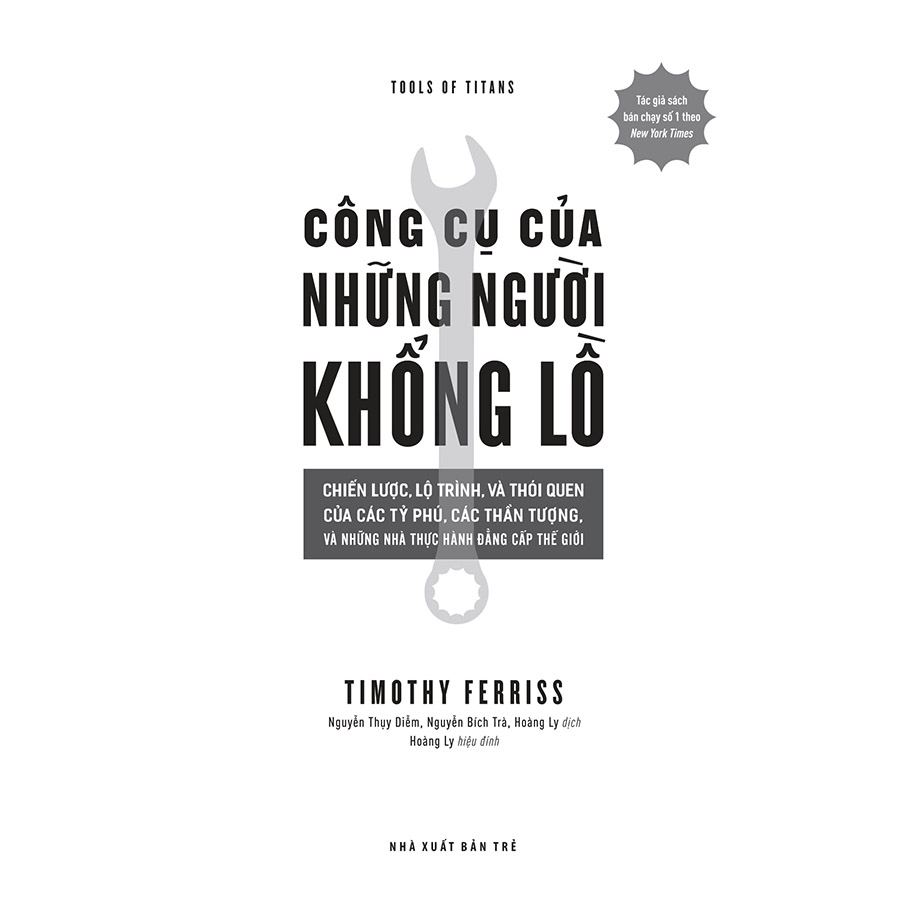 Công Cụ Của Những Người Khổng Lồ Chiến Lược, Lộ Trình, Và Thói Quen Của Các Tỷ Phú, Các Thần Tượng, Và Những Nhà Thực Hành Đẳng Cấp Thế Giới