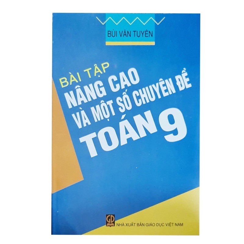 Bài Tập Nâng Cao Và Một Số Chuyên Đề Toán Lớp 9