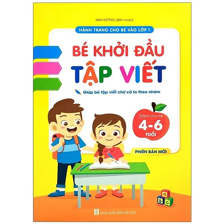 Hành Trang Cho Bé Vào Lớp 1 - Bé Khởi Đầu Tập Viết Dành Cho Trẻ 4 - 6 Tuổi - Phiên Bản Mới