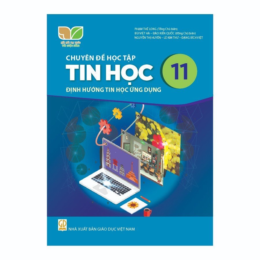 Chuyên Đề Học Tập Tin Học Lớp 11 - Định Hướng Tin Học Ứng Dụng (Kết Nối Tri Thức Với Cuộc Sống)
