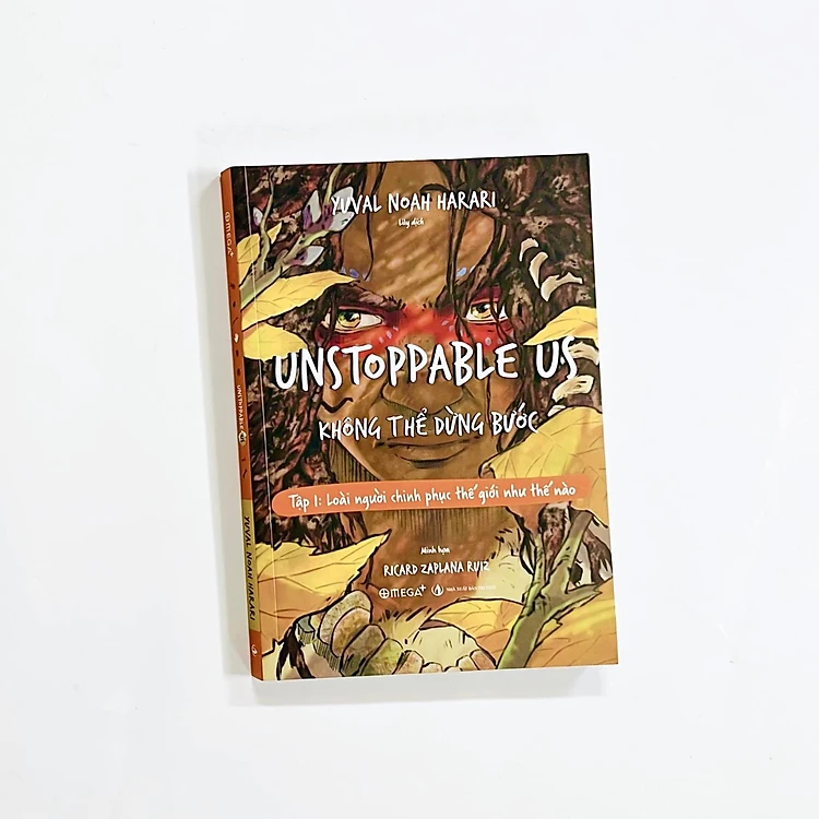 Unstoppable Us - Không Thể Dừng Bước Tập 1 - Loài Người Chinh Phục Thế Giới Như Thế Nào