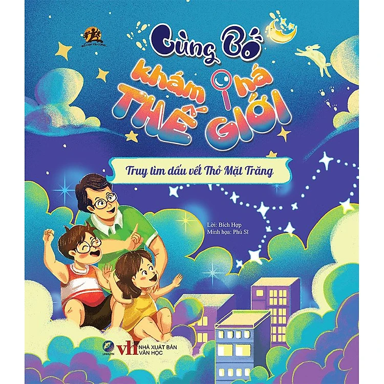 Cùng Bố Khám Phá Thế Giới - Truy Tìm Dấu Vết Thỏ Mặt Trăng
