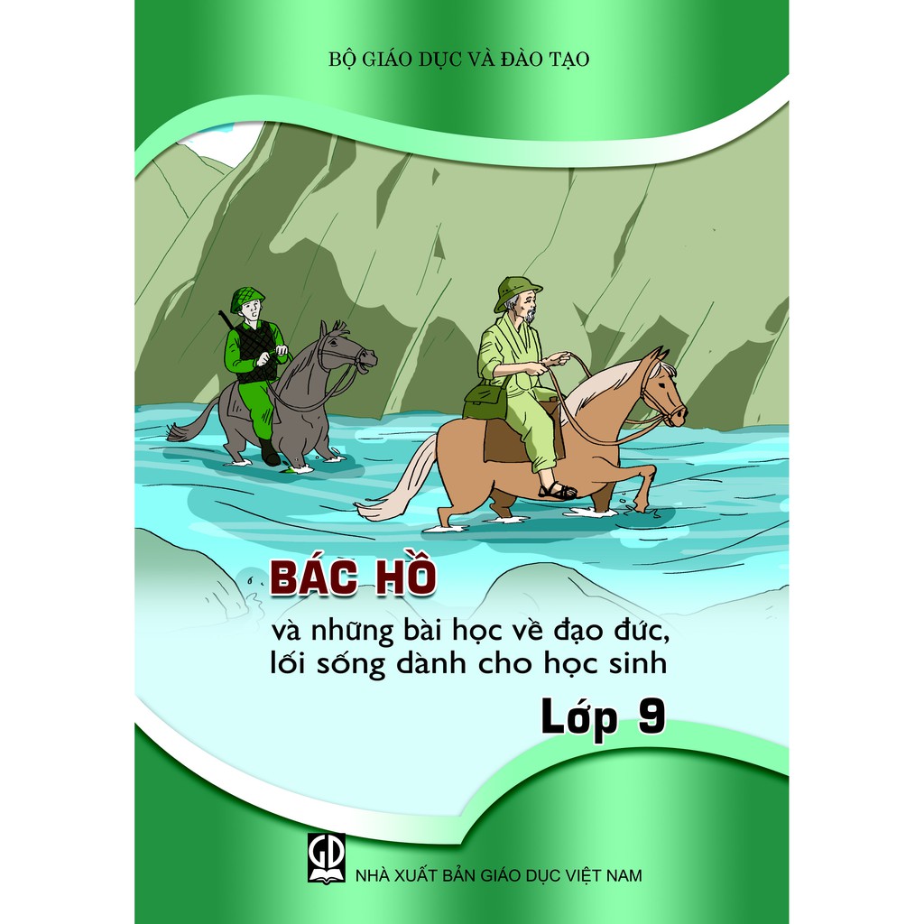 Bác Hồ Và Những Bài Học Về Đạo Đức, Lối Sống Dành Cho Học Sinh Lớp 9