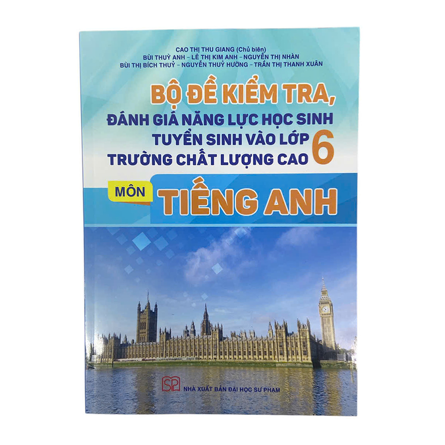 Bộ Đề Kiểm Tra, Đánh Giá Năng Lực Học Sinh Tuyển Sinh Vào Lớp 6 - Trường Chất Lượng Cao Môn Tiếng Anh