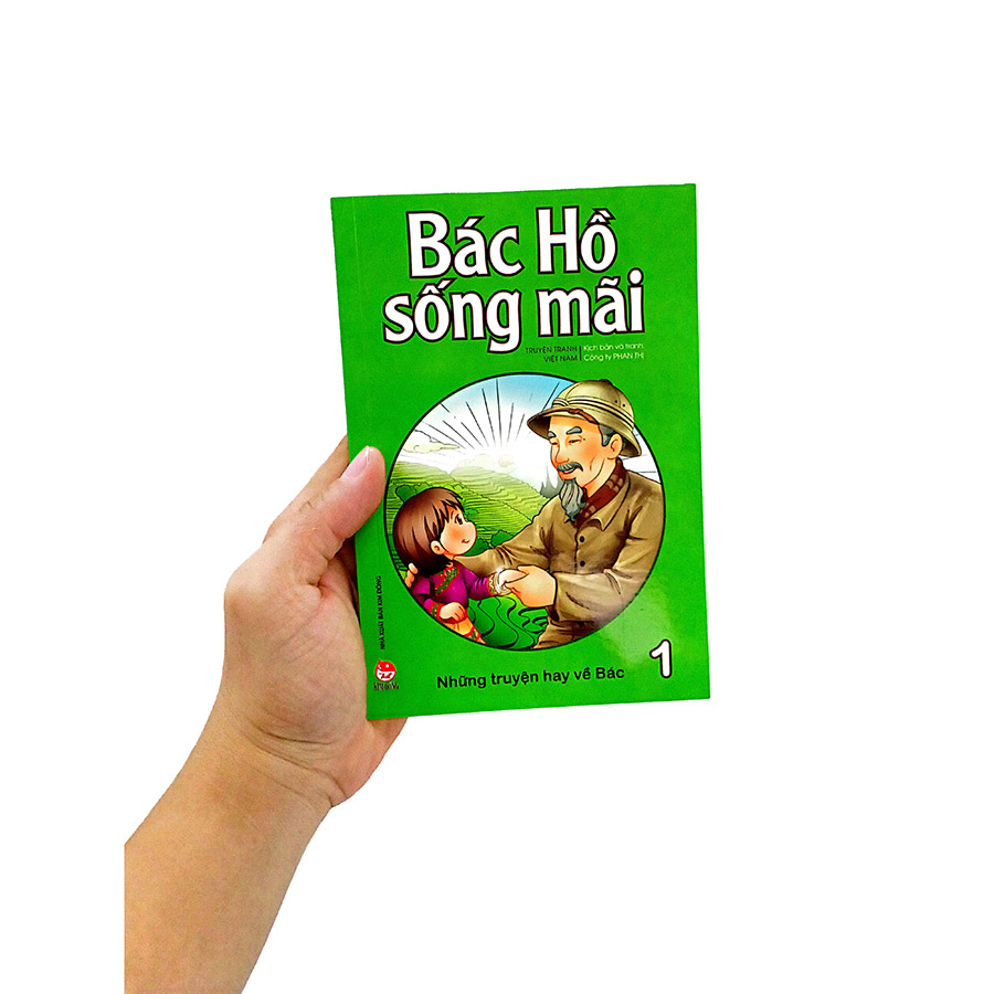 Bác Hồ Sống Mãi - Những Truyện Hay Về Bác Tập 1
