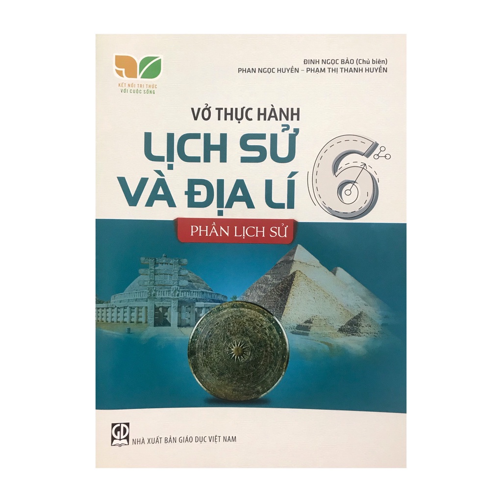 Vở Thực Hành Lịch Sử Và Địa Lí Lớp 6 - Phần Lịch Sử (Kết Nối Tri Thức Với Cuộc Sống)