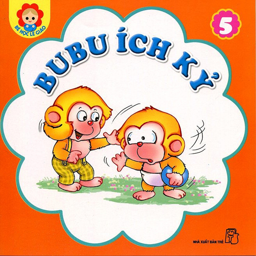 Bé Học Lễ Giáo Tập 5 - BuBu Ích Kỷ