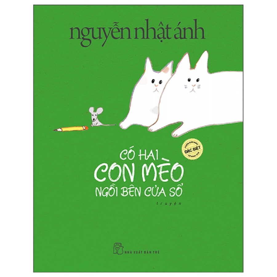 Có Hai Con Mèo Ngồi Bên Cửa Sổ - Phiên Bản Đặc Biệt - Nguyễn Nhật Ánh