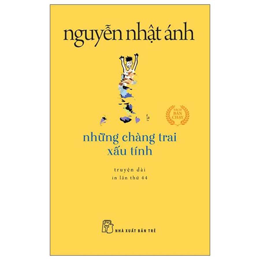 Những Chàng Trai Xấu Tính - Nguyễn Nhật Ánh (Khổ Nhỏ)