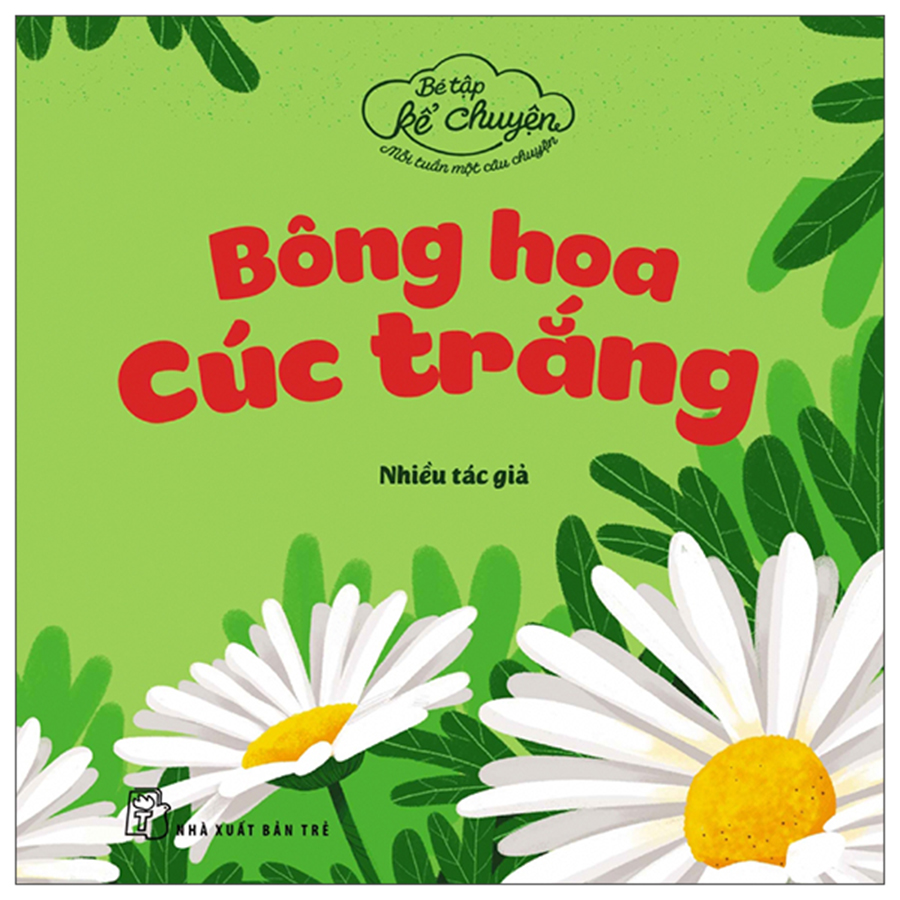 Bé Tập Kể Chuyện - Bông Hoa Cúc Trắng