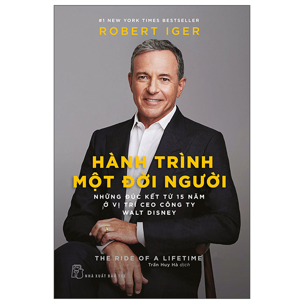 Hành Trình Một Đời Người - Những Đúc Kết Từ 15 Năm Ở Vị Trí CEO Công Ty Walt Disney